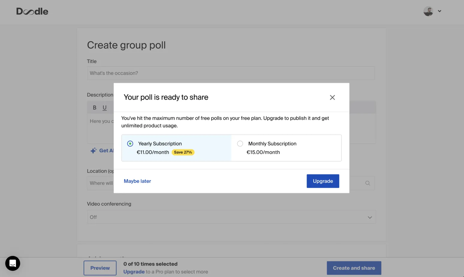 Doodle group poll creation screen blocked by an upgrade dialog after
reaching the free poll limit.